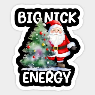 big nick energy sweatshirt, funny vintage santa claus funny ugly sweater Sticker